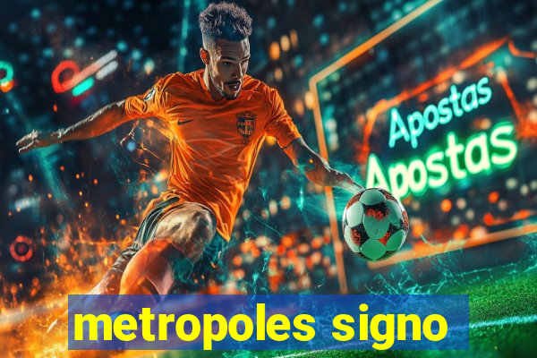 metropoles signo